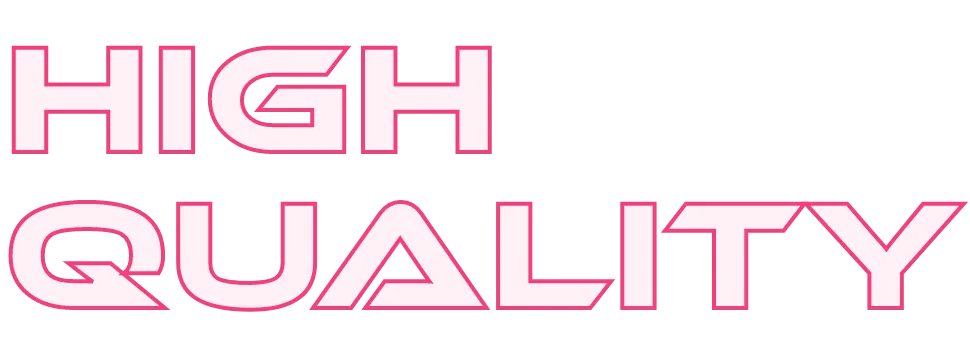 HIGY QUALITY