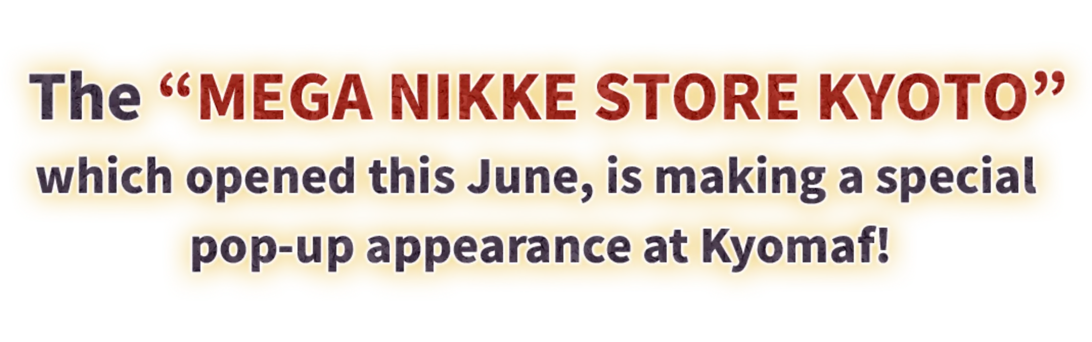 Kyoto, Japan – MEGA NIKKE STORE KYOTO, which celebrated its grand opening in June, is excited to announce it will have a satellite booth at the Kyoto International Manga Anime Fair (KYOMAF), one of the largest manga and anime events in Western Japan.